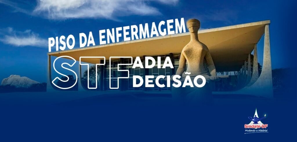 Piso da Enfermagem: STF adia julgamento da ADI 7.222 após novo pedido de vista